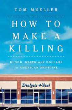 How to Make a Killing: Blood, Death and Dollars in American Medicine: 9780393866513: Medicine & Health Science Books @ Amazon.com